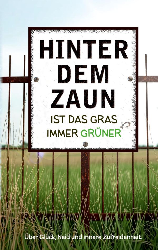 Hinter dem Zaun ist das Gras immer grüner - Perry Payne (Buch)