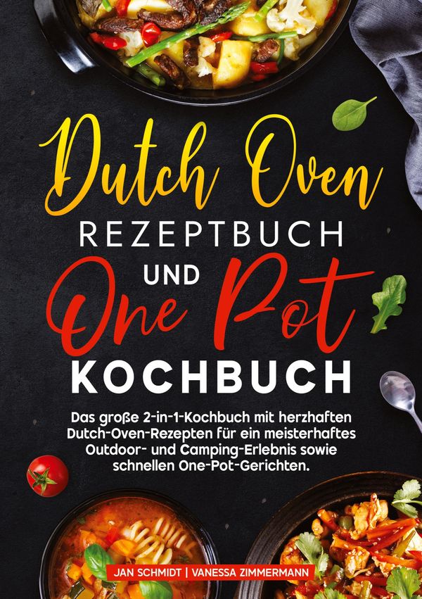 Dutch Oven Rezeptbuch und One Pot Kochbuch - Jan Schmidt (Buch)
