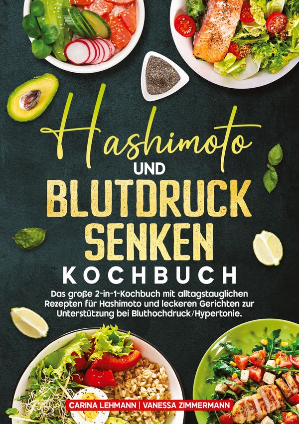 Hashimoto und Blutdruck senken Kochbuch - Carina Lehmann (Buch)