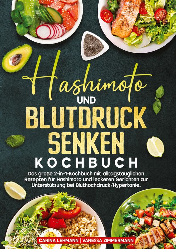 Hashimoto und Blutdruck senken Kochbuch - Carina Lehmann (Buch)
