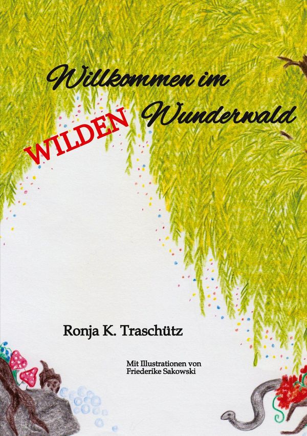 Willkommen im wilden Wunderwald - Ronja K. Traschütz (Buch)