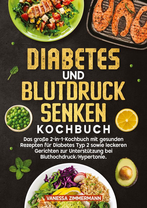 Diabetes und Blutdruck senken Kochbuch - Vanessa Zimmermann (Buch)