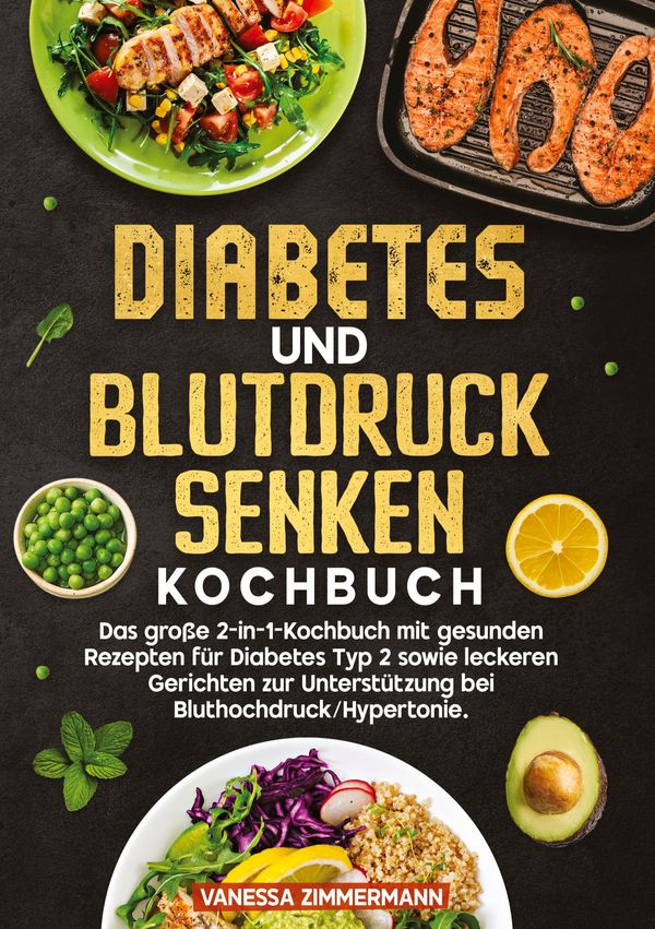 Diabetes und Blutdruck senken Kochbuch - Vanessa Zimmermann (Buch)