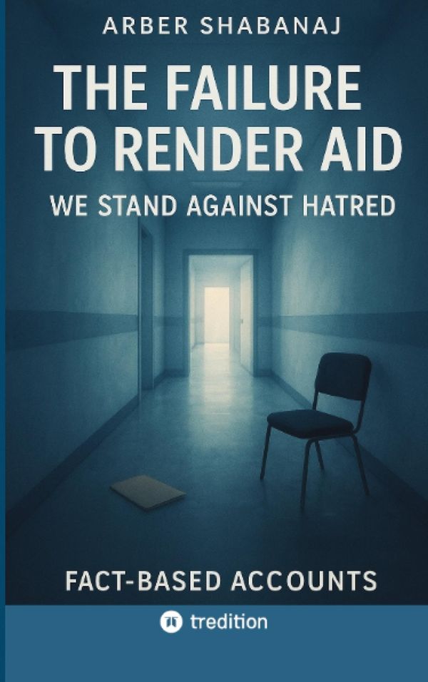 The Failure To Render Aid - Arber Shabanaj (Buch)