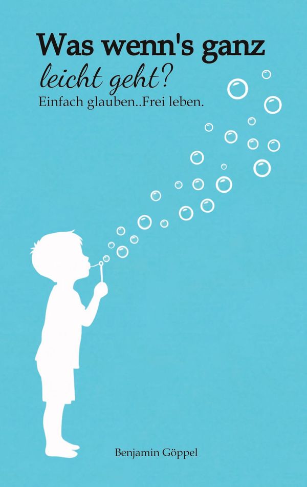 Was wenns ganz leicht geht? - Benjamin Göppel (Buch)