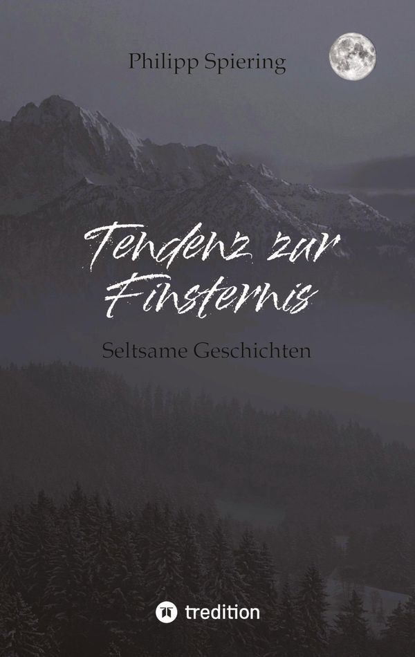 Tendenz zur Finsternis - Philipp Spiering (Buch)