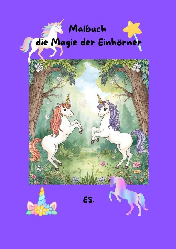 Malbuch die Magie der Einhörner für die Kleinen und Großen zum krea...