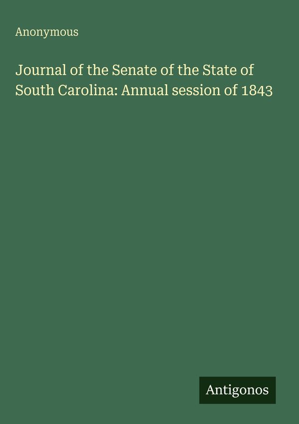 Journal of the Senate of the State of South Carolina: Annual sessio...