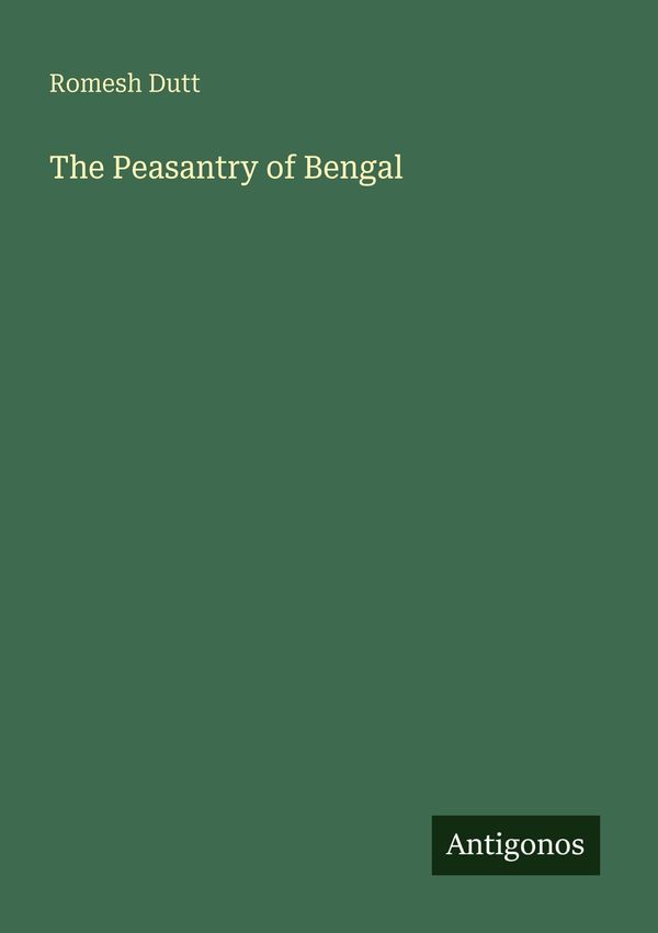 The Peasantry of Bengal - Romesh Dutt (Buch)