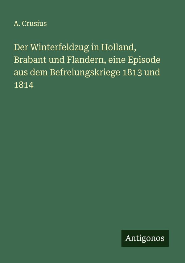 Der Winterfeldzug in Holland, Brabant und Flandern, eine Episode au...