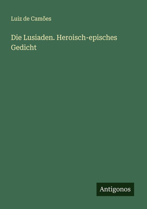 Die Lusiaden. Heroisch-episches Gedicht - Luiz de Camões (Buch)