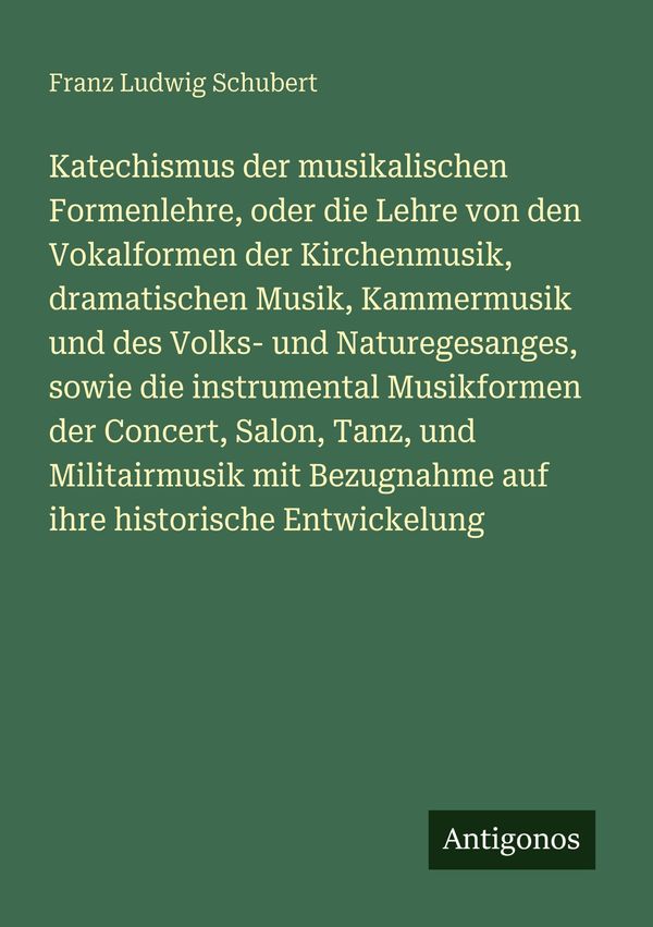 Katechismus der musikalischen Formenlehre, oder die Lehre von den V...