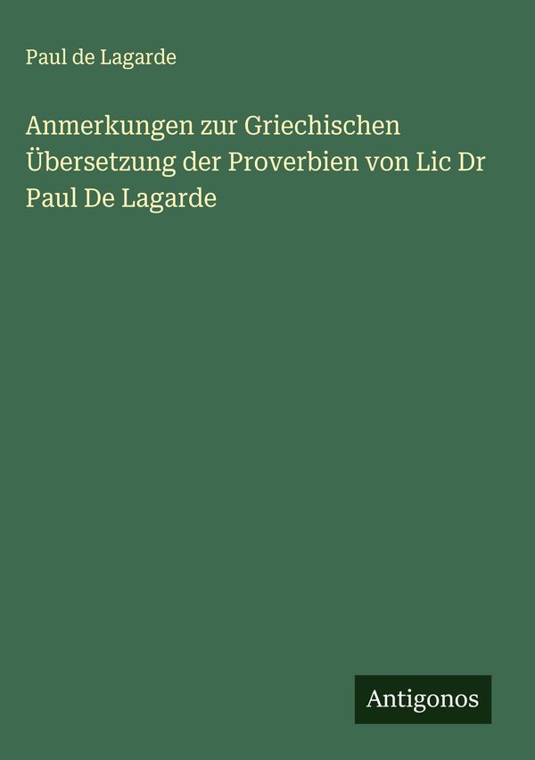 Anmerkungen zur Griechischen Übersetzung der Proverbien von Lic Dr ...