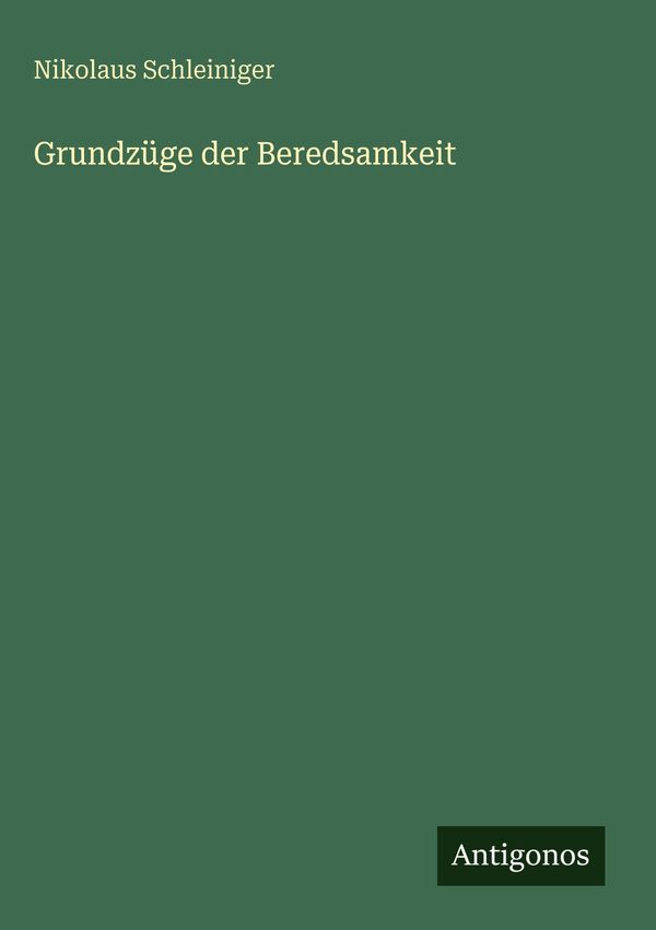 Grundzüge der Beredsamkeit - Nikolaus Schleiniger (Buch)