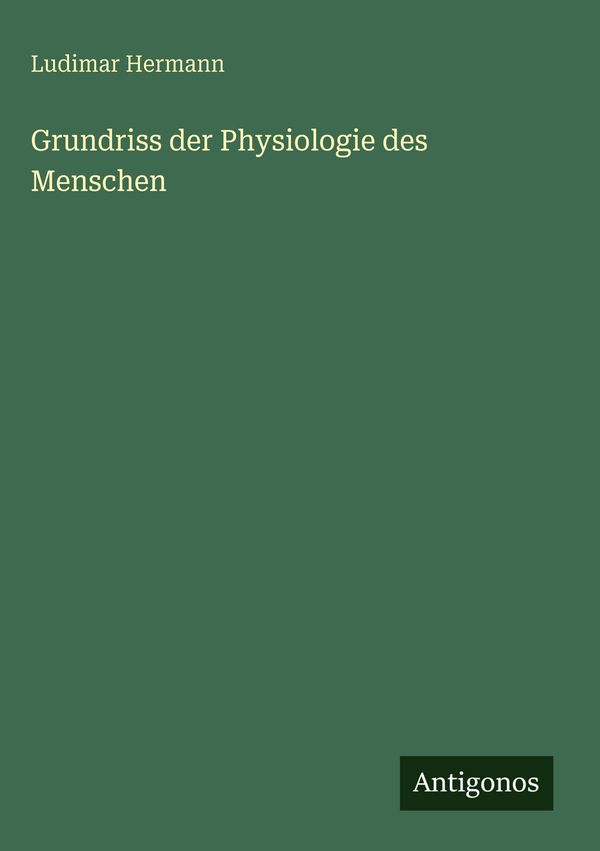 Grundriss der Physiologie des Menschen - Ludimar Hermann (Buch)