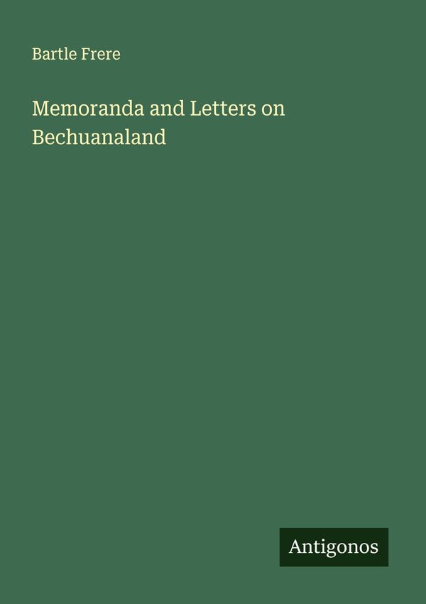 Memoranda and Letters on Bechuanaland - Bartle Frere (Buch)