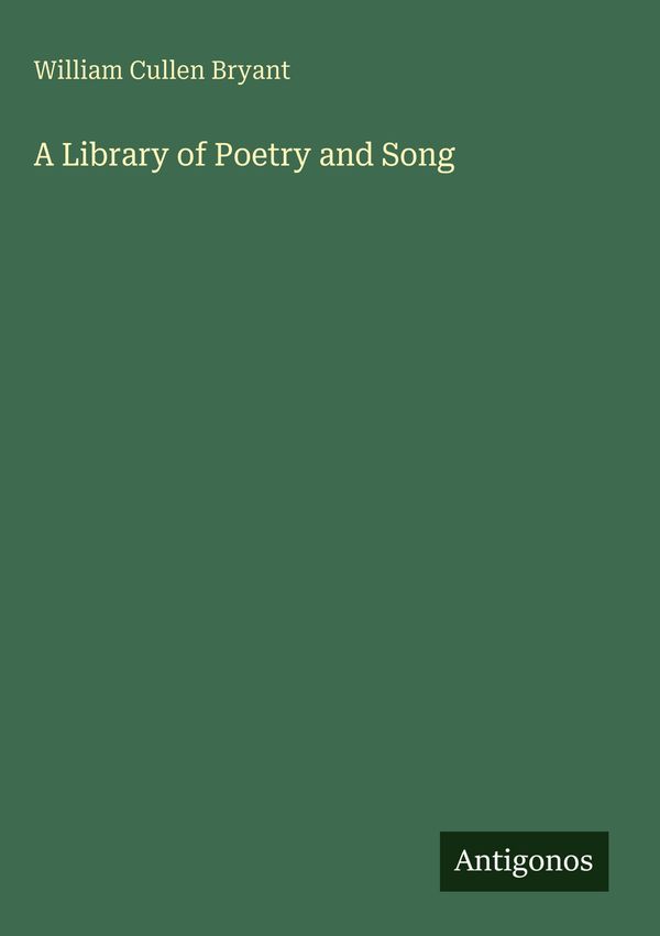 A Library of Poetry and Song - William Cullen Bryant (Buch)