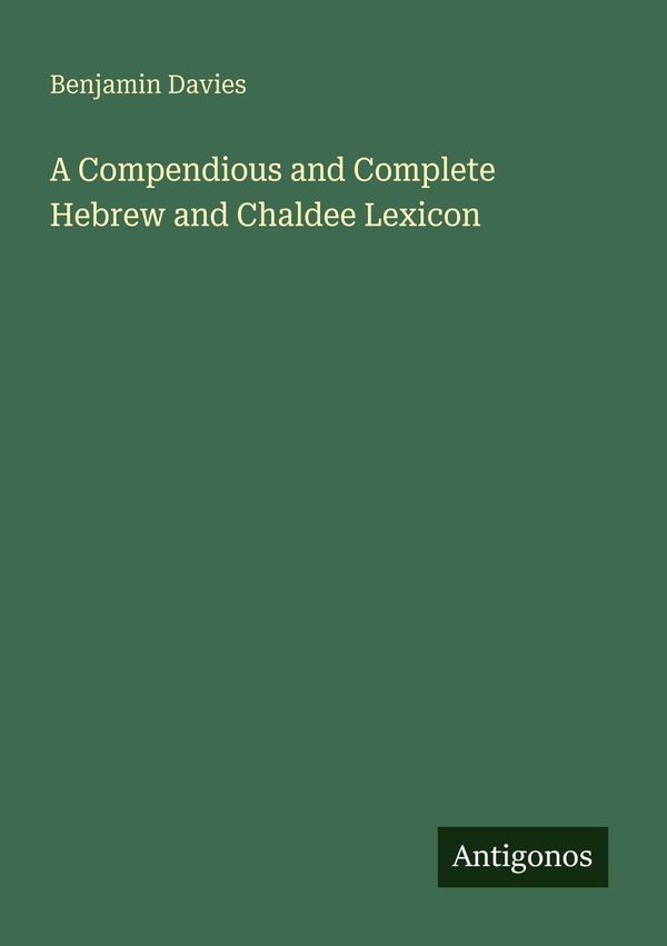 A Compendious and Complete Hebrew and Chaldee Lexicon (Buch)