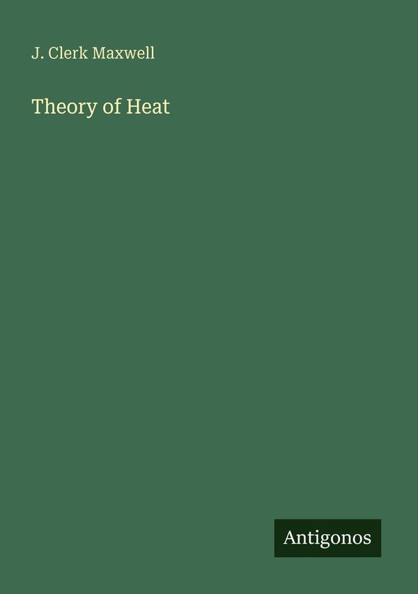 Theory of Heat - J. Clerk Maxwell (Buch)