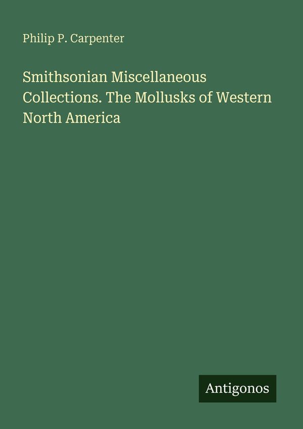 Smithsonian Miscellaneous Collections. The Mollusks of Western Nort...