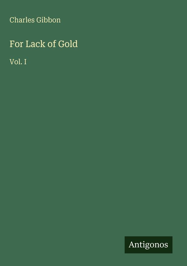 For Lack of Gold - Charles Gibbon (Buch)