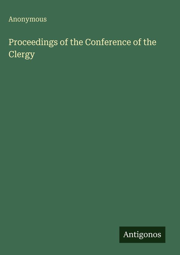 Proceedings of the Conference of the Clergy - Anonymous (Buch)