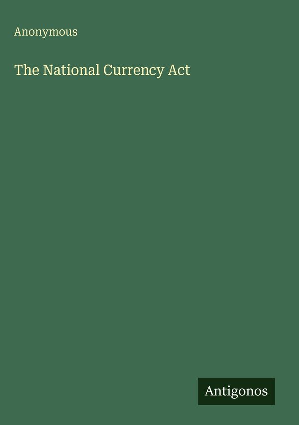 The National Currency Act - Anonymous (Buch)