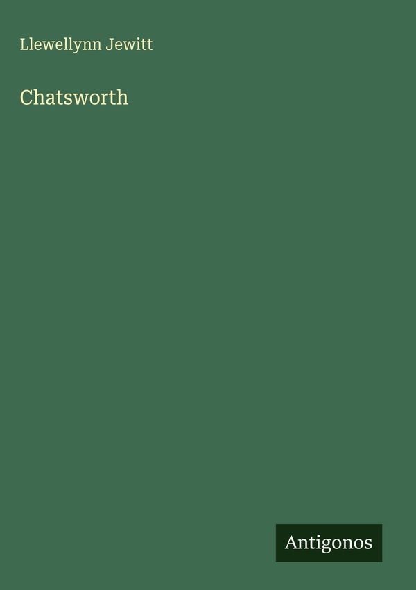 Chatsworth - Llewellynn Jewitt (Buch)