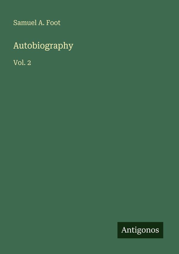Autobiography - Samuel A. Foot (Buch)