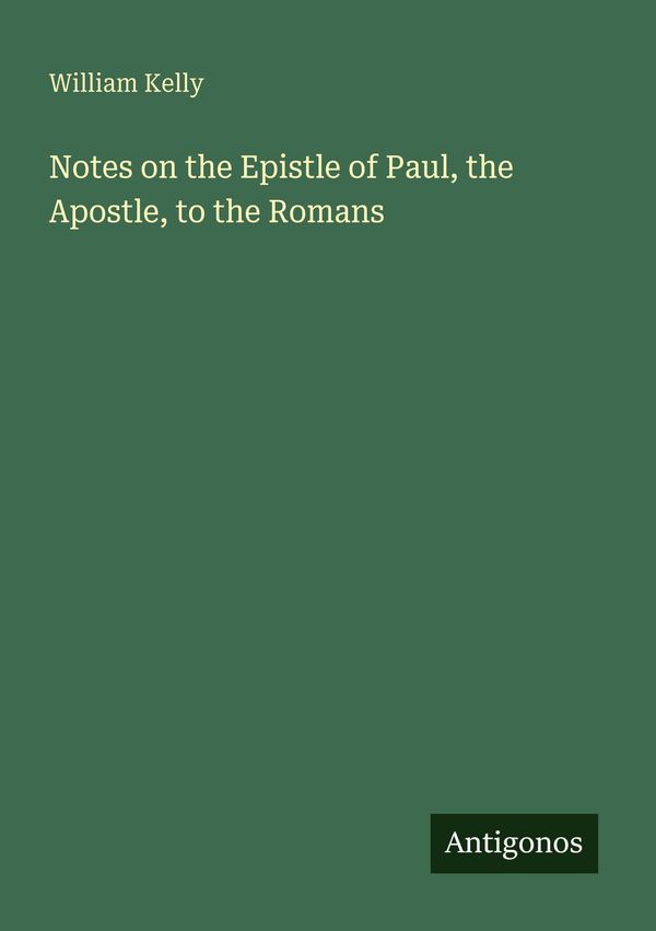 Notes on the Epistle of Paul, the Apostle, to the Romans (Buch)