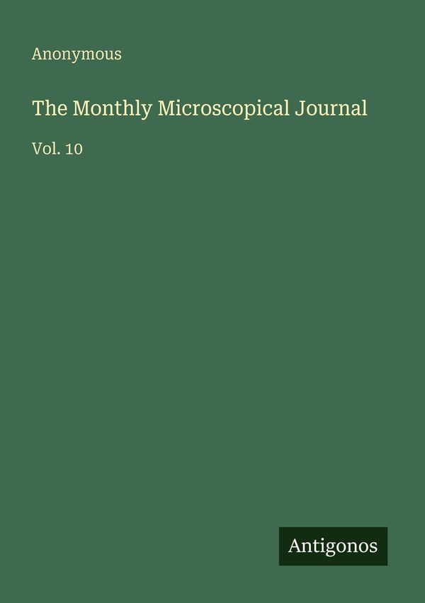 The Monthly Microscopical Journal - Anonymous (Buch)