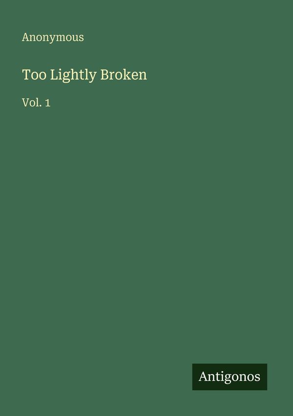 Too Lightly Broken - Anonymous (Buch)