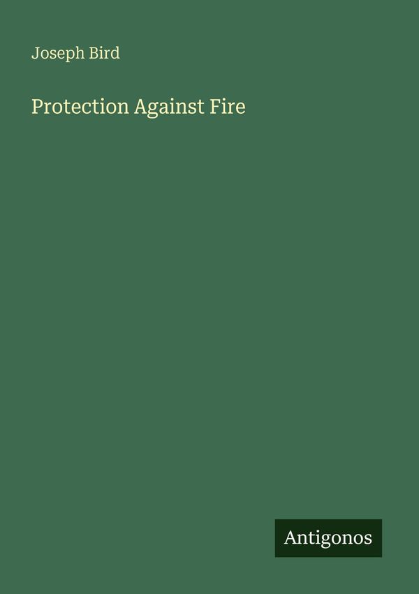 Protection Against Fire - Joseph Bird (Buch)