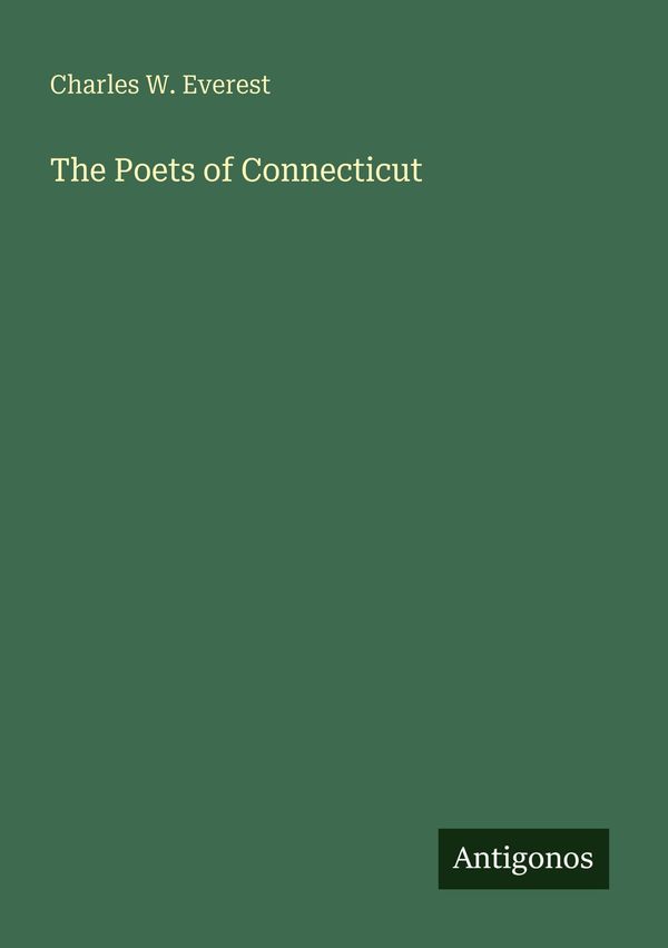 The Poets of Connecticut - Charles W. Everest (Buch)