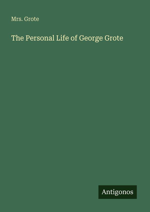 The Personal Life of George Grote - Grote (Buch)