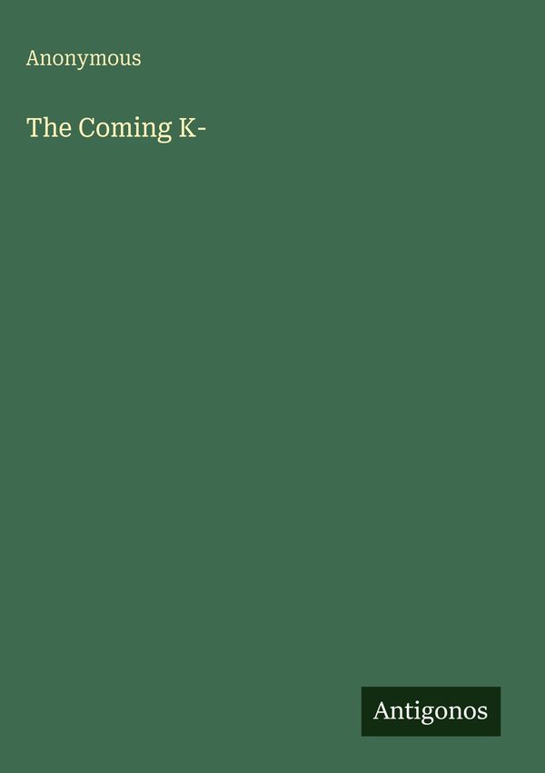 The Coming K- - Anonymous (Buch)
