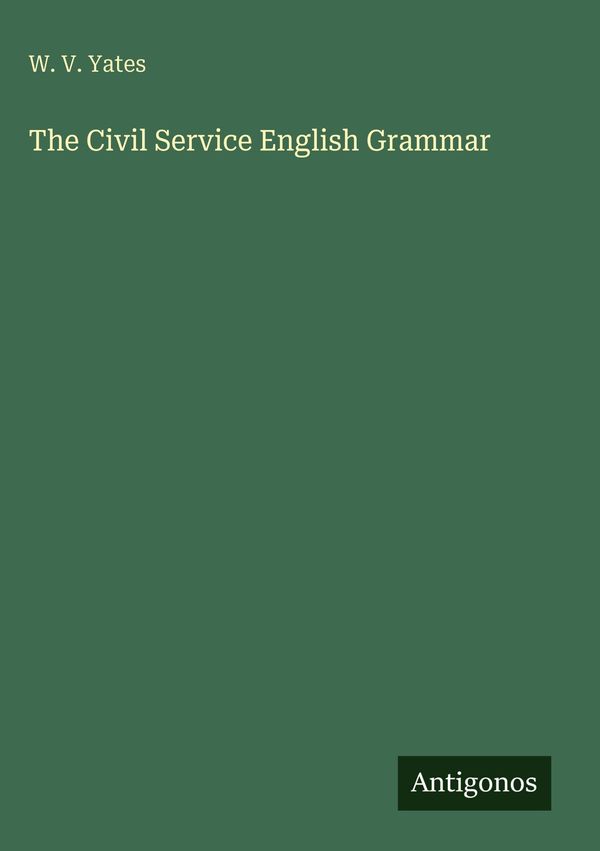 The Civil Service English Grammar - W. V. Yates (Buch)