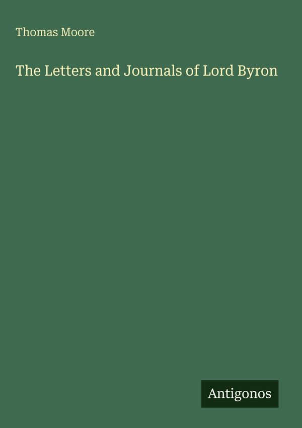 The Letters and Journals of Lord Byron - Thomas Moore (Buch)