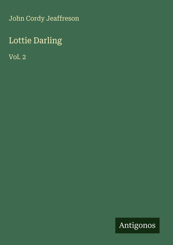 Lottie Darling - John Cordy Jeaffreson (Buch)