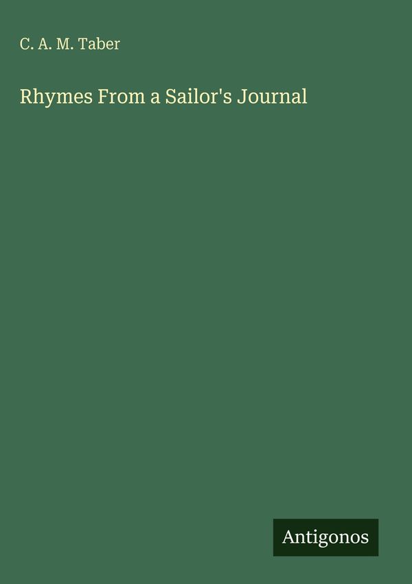 Rhymes From a Sailors Journal - C. A. M. Taber (Buch)