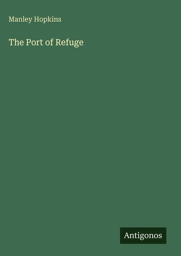 The Port of Refuge - Manley Hopkins (Buch)