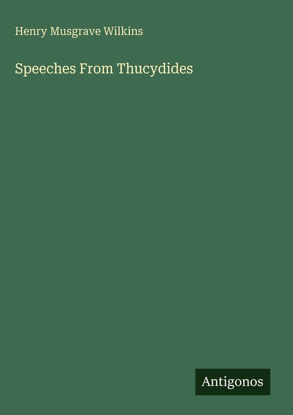 Speeches From Thucydides - Henry Musgrave Wilkins (Buch)