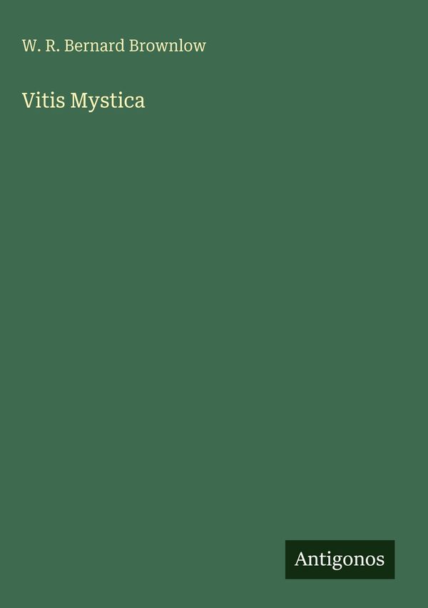 Vitis Mystica - W. R. Bernard Brownlow (Buch)
