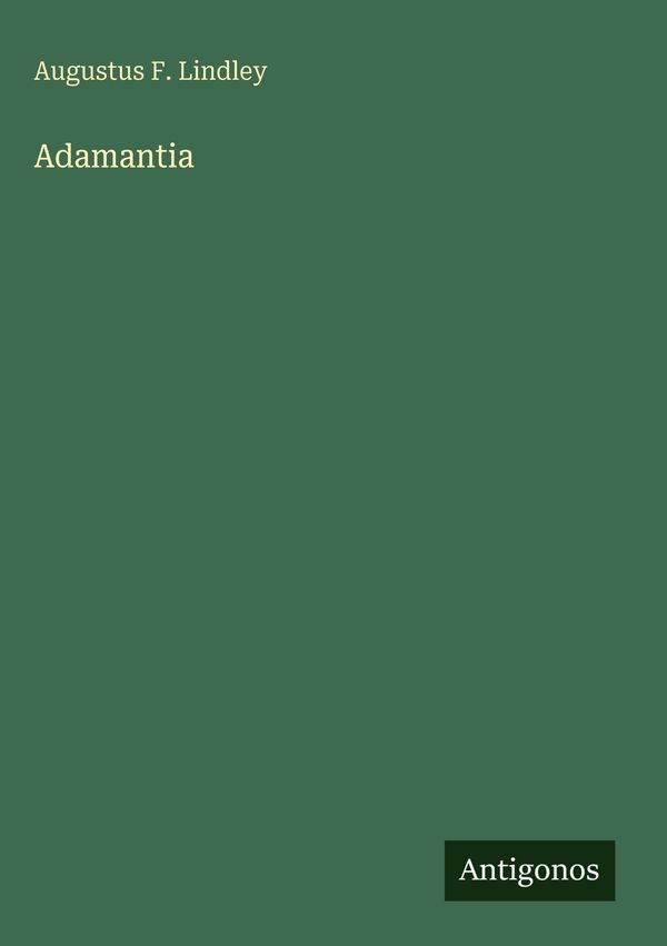 Adamantia - Augustus F. Lindley (Buch)