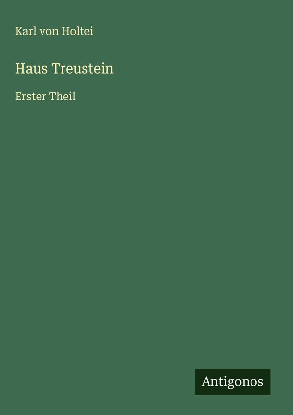 Haus Treustein - Karl Von Holtei (Buch)