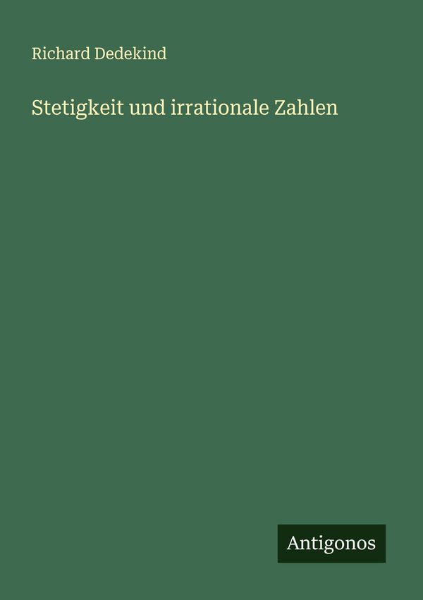 Stetigkeit und irrationale Zahlen - Richard Dedekind (Buch)