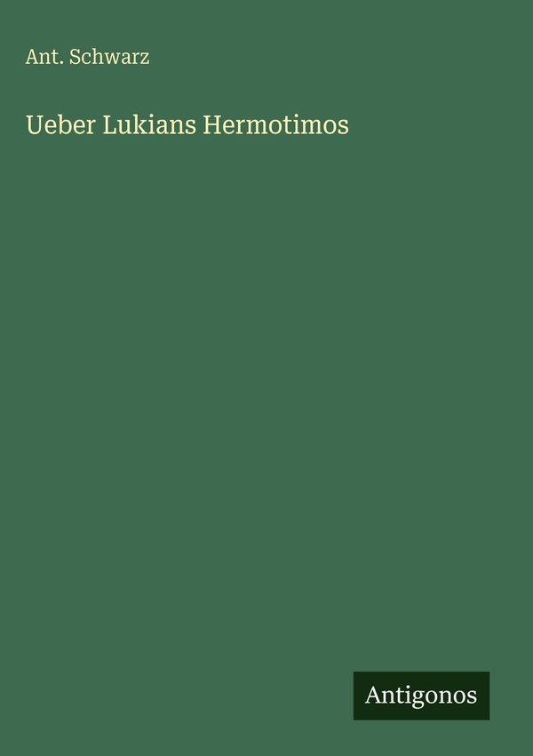 Ueber Lukians Hermotimos - Ant. Schwarz (Buch)