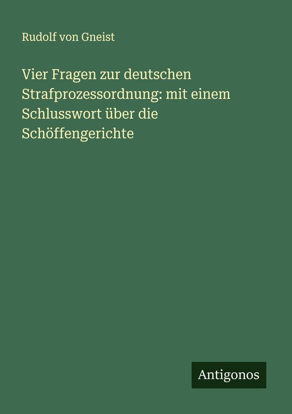 Vier Fragen zur deutschen Strafprozessordnung: mit einem Schlusswor...