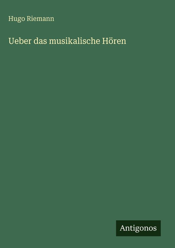 Ueber das musikalische Hören - Hugo Riemann (Buch)