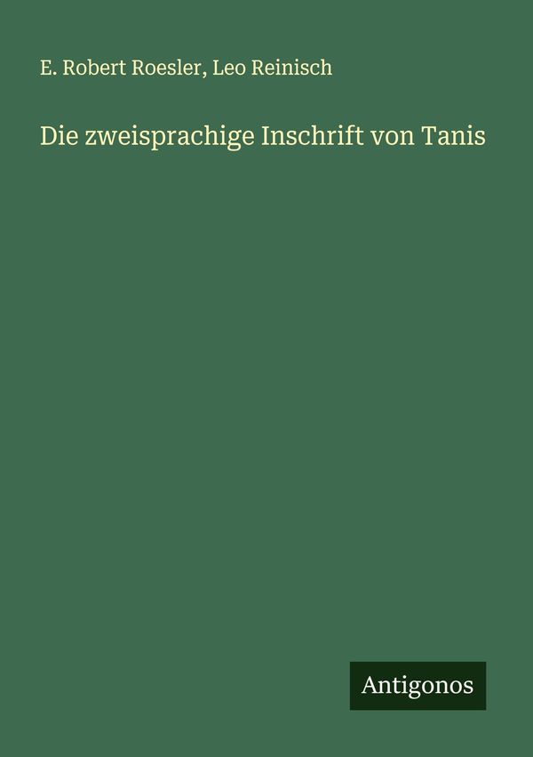 Die zweisprachige Inschrift von Tanis - E. Robert Roesler (Buch)
